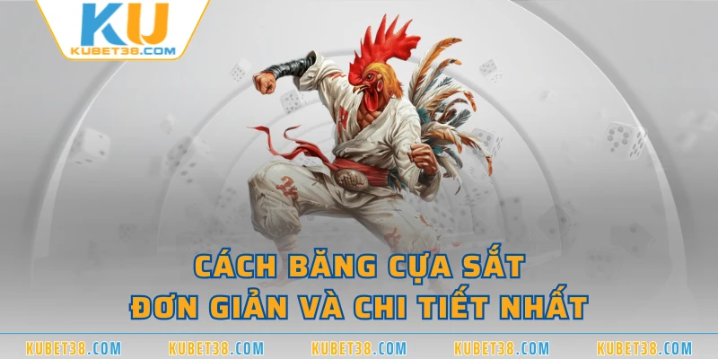 Cách băng cựa sắt đơn giản và chi tiết nhất