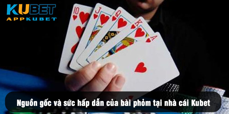 Nguồn gốc và sức hấp dẫn của bài phỏm Kubet