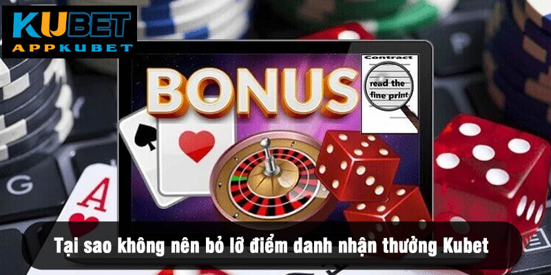 Tại sao không nên bỏ lỡ điểm danh nhận thưởng Kubet
